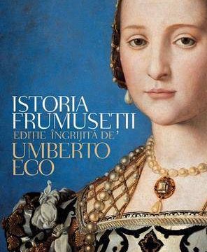 Istoria frumusetii – Umberto Eco