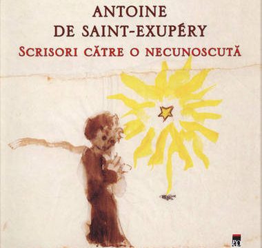 Scrisori catre o necunoscuta – Antoine de Saint-Exupery