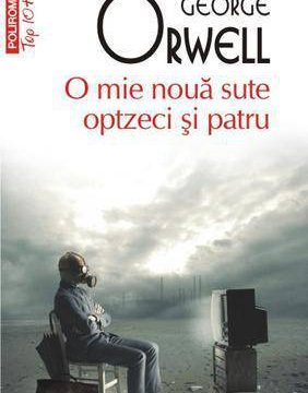1984 – George Orwell (O mie noua sute optzeci si patru)