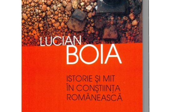 Istorie si mit in constiinta romaneasca – Lucian Boia